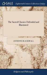 The Sacred Classics Defended and Illustrated