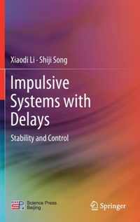 Impulsive Systems with Delays