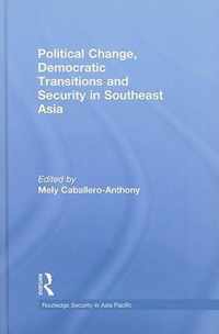 Political Change, Democratic Transitions and Security in Southeast Asia