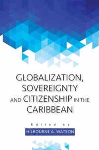 Globalization, Sovereignty and Citizenship in the Caribbean