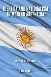 Identity and Nationalism in Modern Argentina