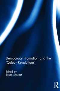 Democracy Promotion and the 'Colour Revolutions'