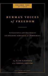 Burma's Voices of Freedom in Conversation with Alan Clements, Volume 2 of 4