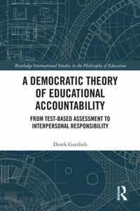 A Democratic Theory of Educational Accountability