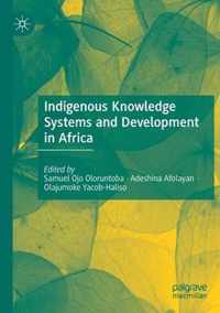 Indigenous Knowledge Systems and Development in Africa