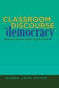 Classroom Discourse And Democracy