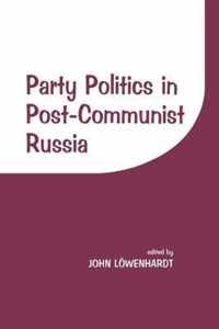 Party Politics in Post-communist Russia