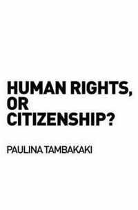 Human Rights, or Citizenship?