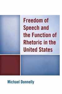 Freedom of Speech and the Function of Rhetoric in the United States