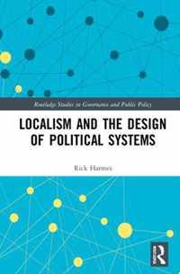 Localism and the Design of Political Systems