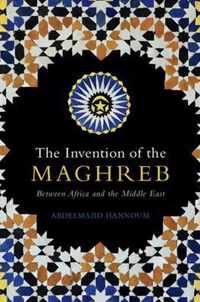 The Invention of the Maghreb