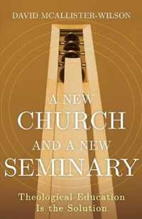 A New Church and A New Seminary