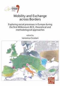 Mobility and Exchange across Borders: Exploring Social Processes in Europe during the First Millennium BCE - Theoretical and Methodological Approaches