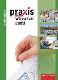 Praxis Profil 9 /10. Wirtschaft. Schülerband. Realschule. Niedersachsen