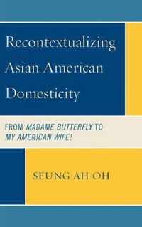 Recontextualizing Asian American Domesticity