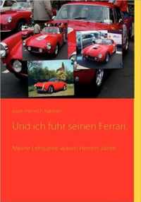 Und ich fuhr seinen Ferrari.