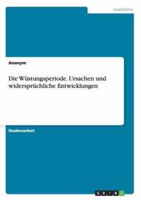 Die Wustungsperiode. Ursachen und widerspruchliche Entwicklungen