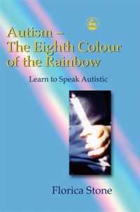 Autism - The Eighth Colour of the Rainbow