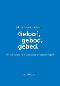 Geloof, gebod en gebed