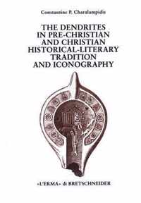 The Dendrites: In Pre-Christian and Christian Historical-Literary Tradition and Iconography