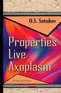 Properties Live Axoplasm