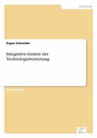 Integrative Ansatze der Technologiebewertung