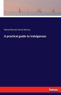 A practical guide to indulgences