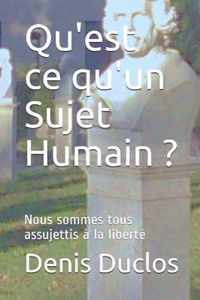 Qu'est ce qu'un Sujet Humain ?