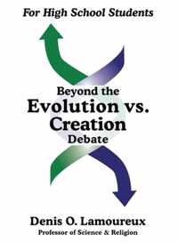 Beyond the Evolution vs. Creation Debate