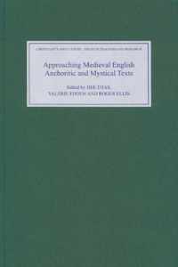 Approaching Medieval English Anchoritic and Mystical Texts