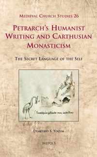 Petrarch's Humanist Writing and Carthusian Monasticism