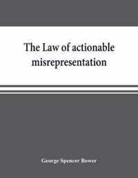 law of actionable misrepresentation, stated in the form of a code followed by a commentary and appendices