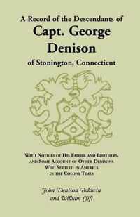 A Record of the Descendants of Capt. George Denison, of Stonington, Connecticut