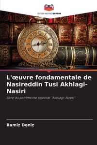 L'oeuvre fondamentale de Nasireddin Tusi Akhlagi-Nasiri