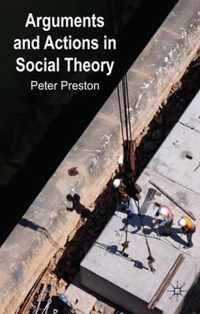 Arguments and Actions in Social Theory