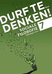 Durf te denken!  - Durf te denken! sociale filosofie havo 7 Werkboek