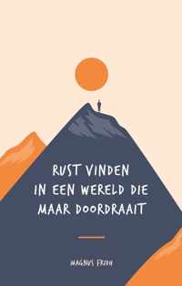 Rust vinden in een wereld die maar doordraait.