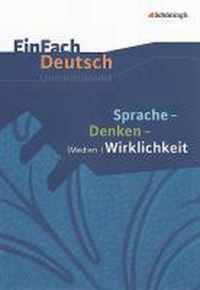 Sprache, Denken, Medien-Wirklichkeit. EinFach Deutsch Unterrichtsmodelle