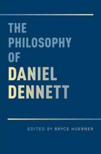 The Philosophy of Daniel Dennett