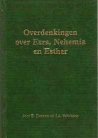 Overdenkingen over ezra, nehemia & esther