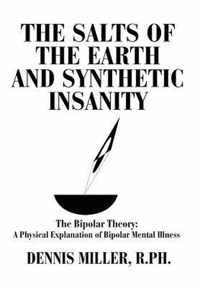 The Salts of the Earth and Synthetic Insanity: The Bipolar Theory