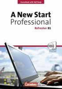 A New Start. Professional Refresher. Europäischer Referenzrahmen: B1