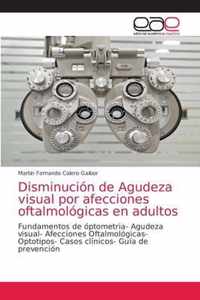 Disminucion de Agudeza visual por afecciones oftalmologicas en adultos