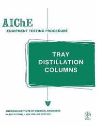 Aiche Equipment Testing Procedure - Tray Distillation Columns