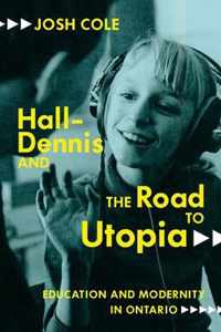 Hall-Dennis and the Road to Utopia