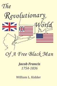 The Revolutionary World of a Free Black Man: Jacob Francis