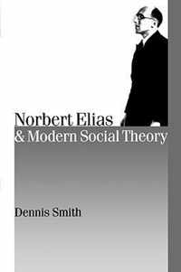 Norbert Elias and Modern Social Theory