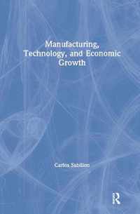 Manufacturing, Technology, and Economic Growth