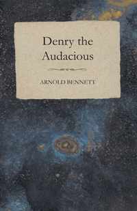 Denry The Audacious