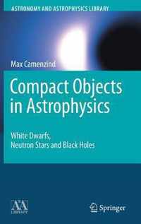 Compact Objects In Astrophysics